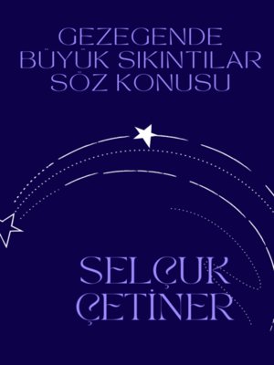 cover image of GEZEGENDE BÜYÜK SIKINTILAR SÖZ KONUSU